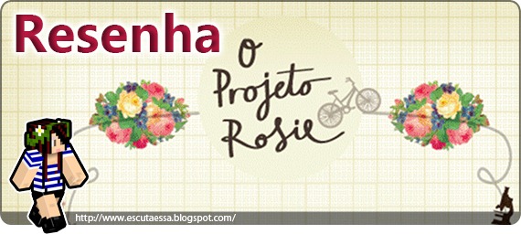 [Banner-Resenha---O-Projeto-Rosie3.jpg]