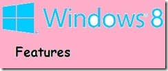 windows 8 features