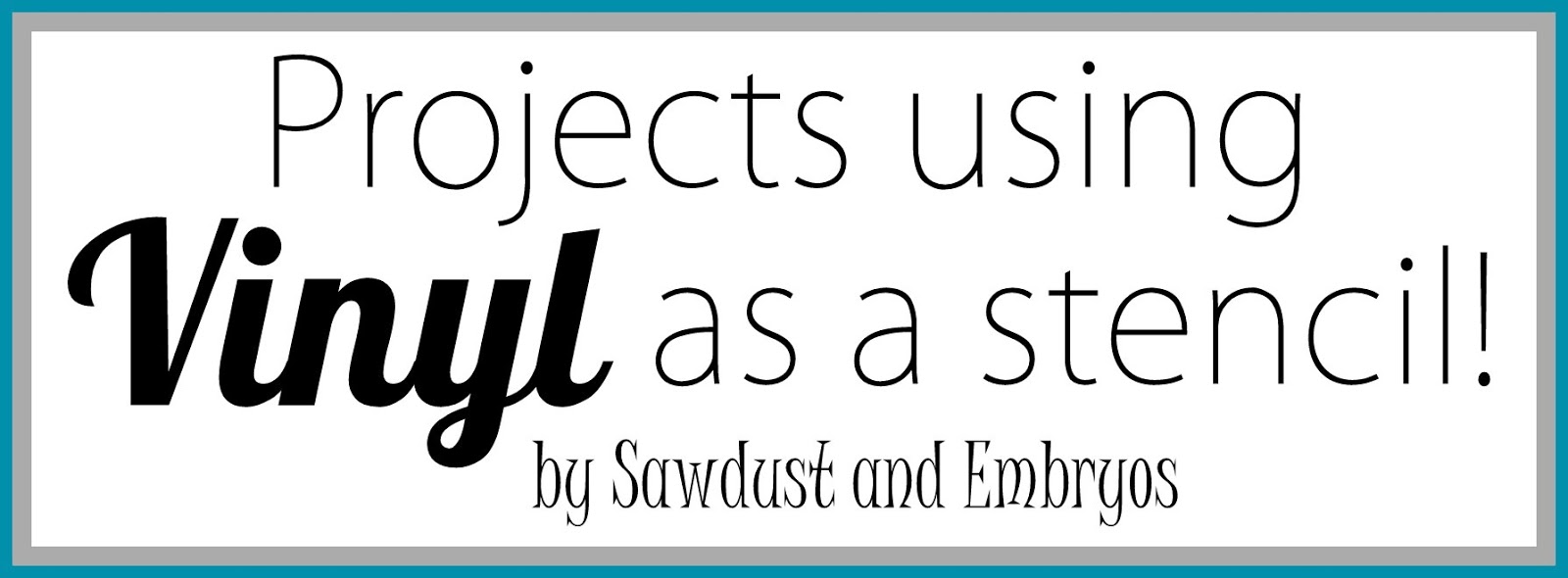 [Projects%2520using%2520Vinyl%2520as%2520a%2520Stencil%2521%2520%257BSawdust%2520%2526%2520Embryos%257D%255B5%255D.jpg]