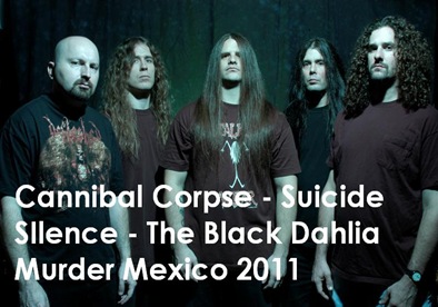 cannibal corpse mexico 2011 black dahlia suicide silence concierto cannibal corpse mexico 2011 black dahlia suicide silence concierto