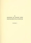 A History Of Magic And Experimental Science