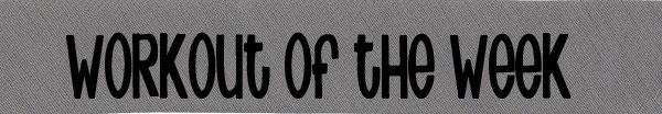 [Workout-of-the-Week-Strip5.jpg]