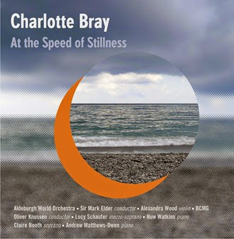 CD REVIEW: Charlotte Bray - AT THE SPEED OF STILLNESS (NMC Recordings NMC D202)
