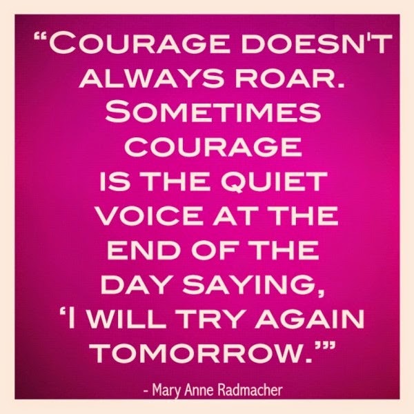 [courage-doesnt-always-roar-inspirati.jpg]