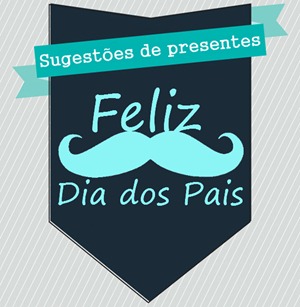 Presentes para Dia dos Pais. presentes dia dos pais 2