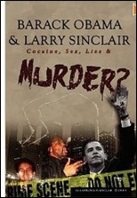 Obama homosexual history revealed by Larry Sinclaire Cocaine Sex Lies and Murder