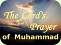 The Lord's Prayer of Muhammad
