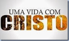 vida com Cristo vida com Cristo