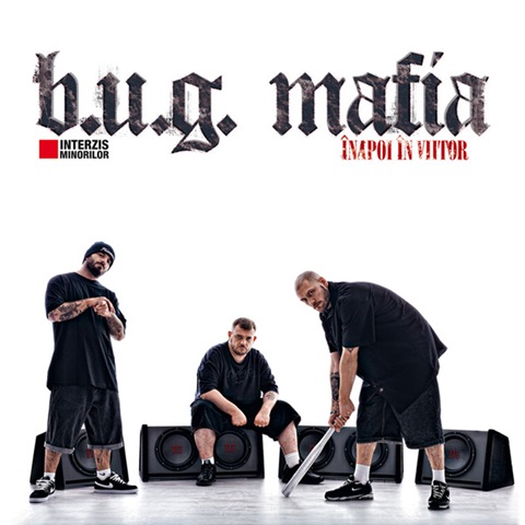 [B.U.G.%2520Mafia%2520-%2520Inapoi%2520In%2520Viitor%255B6%255D.jpg]