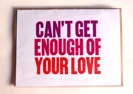 Can any one else hear Barry White's voice when they read this card? Can't Get Enough of Your Love Card, $4.