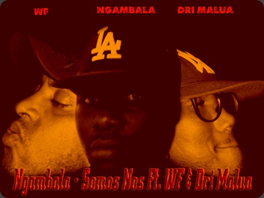 Ngambala---Somos-Nós-Ft.-WF-&-Dri-Malua