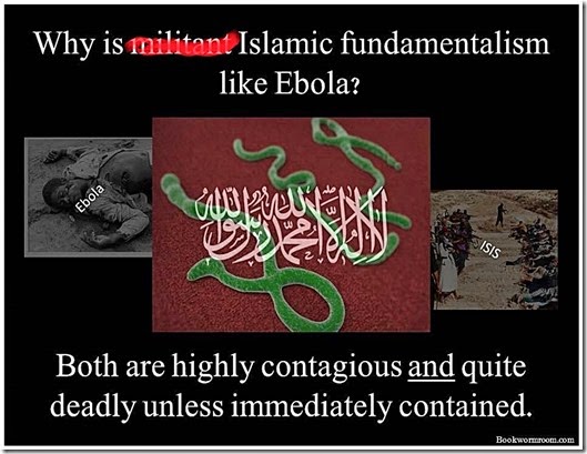 Islam like Ebola- Conagious & Deadly Islam like Ebola- Conagious & Deadly