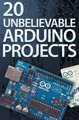 20 Unbelievable Arduino Projects