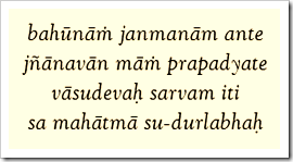 [Bhagavad-gita, 7.19]