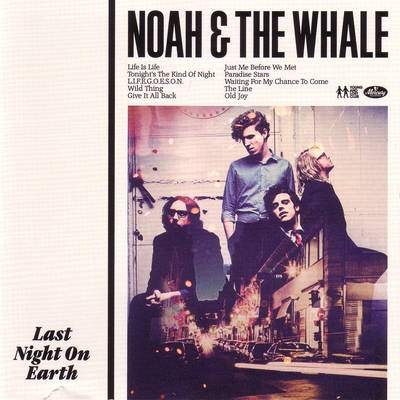 [noah-the-whale-last-night-on-earth-front-cover-66267%255B4%255D.jpg]