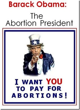 Uncle Obama- taxpayer pay for abortion
