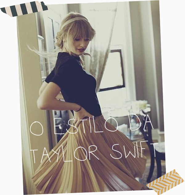 Roupas e Vestidos de Taylor Swift – Inspire-se nos looks da cantora. estilo-taylor-swift-moda-looks-01