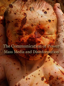 The Communication of Power - Mass media and disinformation Cover