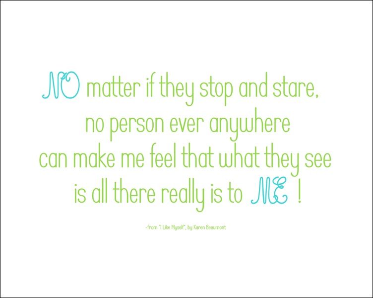 No matter if they stop and stare,no person ever anywherecan make me feelthat what they seeis all there really is to me.No