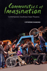 Communities of Imagination: Contemporary Southeast Asian Theatres