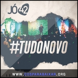 JÓ 42 - #Tudo Novo (2013) CD JÓ 42 - #Tudo Novo (2013), Baixar Cds, Download, Cds Completos