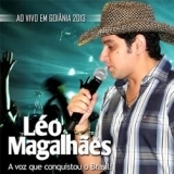 Ouvir CD Léo Magalhães - Ao Vivo Em Goiania (2013).