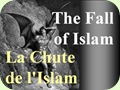 The Fall of Islam..سقوط الإسلام..La Chute de l'Islam