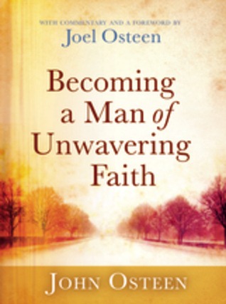 [becoming-a-man-of-unwavering-faith2.jpg]