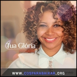 Priscila Cruz - Tua Glória – Ao Vivo(2013) CD Priscila Cruz - Tua Glória – Ao Vivo(2013), Baixar Cds, Download, Cds Completos