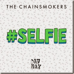 The Chainsmokers // #SELFIE