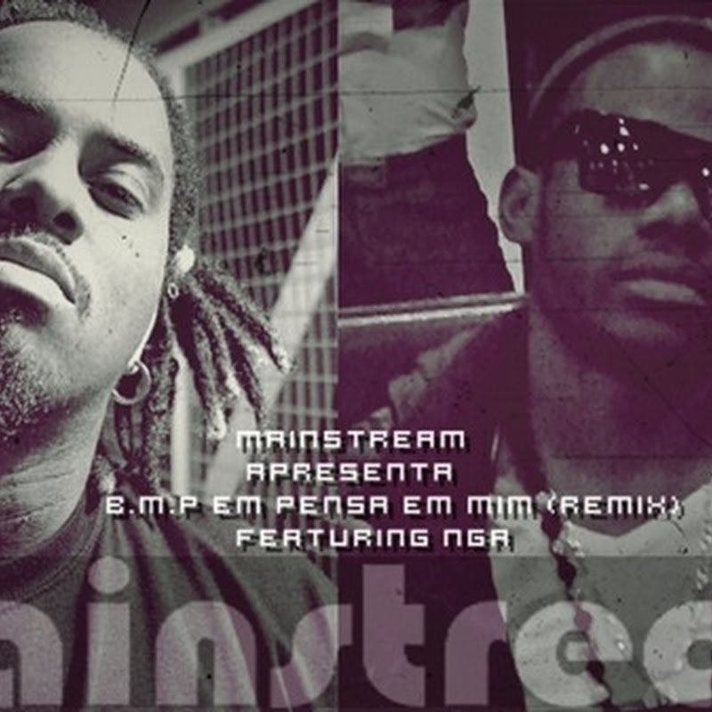 BMP – “Pensa Em Mim” (Remix) Feat Nga [Download Track]