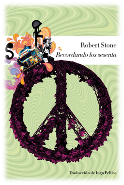 Recordando los sesenta, Robert Stone Recordando los sesenta, Robert Stone