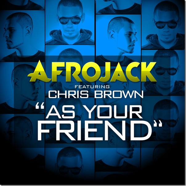 AFROJACK_amp_CHRIS_BROWN_-_AS_YOUR_FRIEND_YELLOW_LOGO.600x600-75