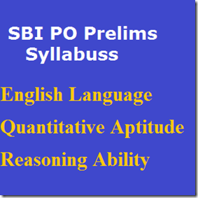SBI PO Preliminary Exam Syllabus SBI PO Preliminary Exam Syllabus
