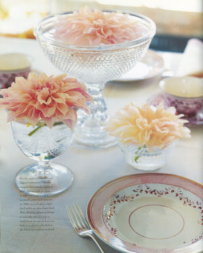 For the most uncomplicated, elegant centerpiece, Martha snipped three nearly identical dahlia blooms and set them at different heights -- in a sawtooth-patterned compote, an 1880's pressed-glass sugar bowl, and a cut-glass finger bowl. (The Best of Martha Stewart Living -- Arranging Flowers)