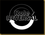 Role Reversal Role Reversal