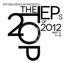 The Top 20 EPs of 2012, Part 2