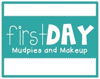 FirstDayMudpiesandMakeup