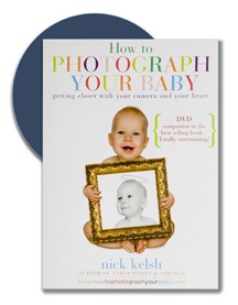 How to Photograph Your Baby by Nick Kelsh