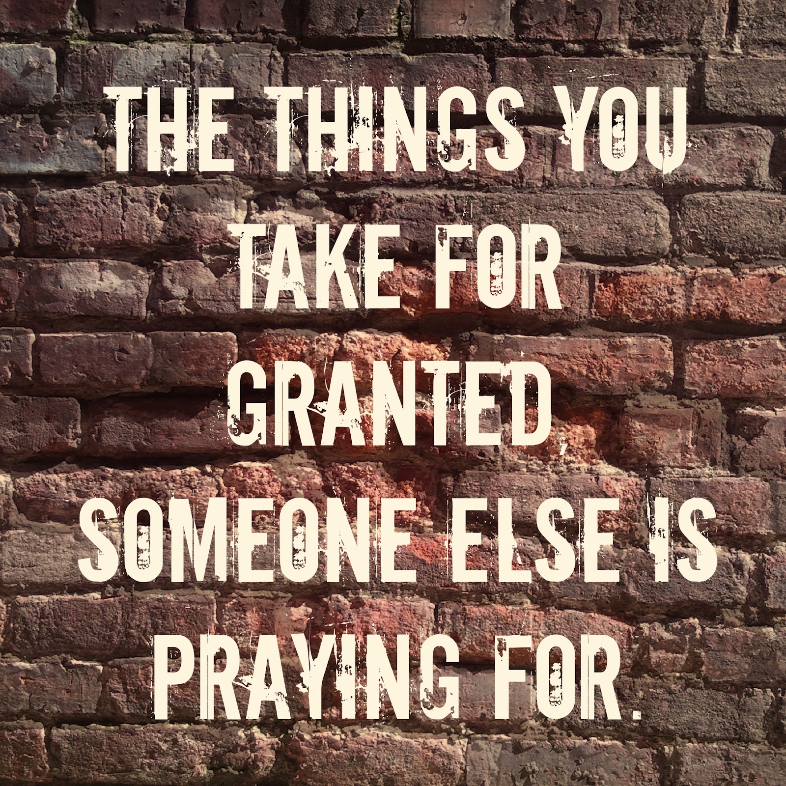 don t take everything for granted