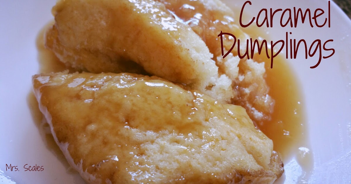 Mrs. Scales' Recipes n' Things Caramel Dumplings