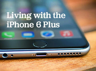 Living with the iphone 6 plus