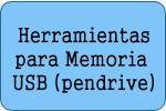 Herramientas para Memoria USB (pendrive)