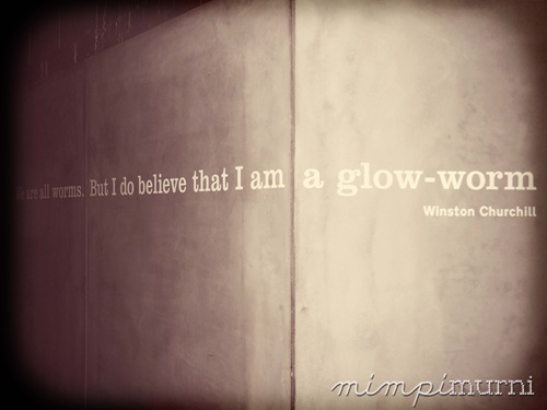 "We are all worms. But I do believe that I am a glow-worm." My favorite Winston Churchill quote! Hehe "We are all worms. But I do believe that I am a glow-worm." My favorite Winston Churchill quote! Hehe
