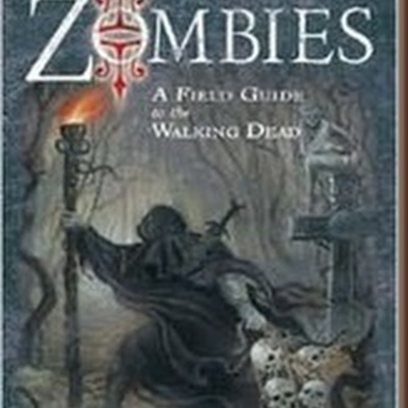 Zombies: A Field Guide