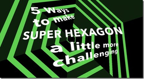super hexagon spieltipps 01