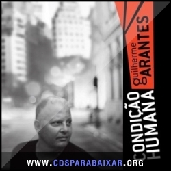 CD Guilherme Arantes - Condição Humana (2013), Cds Download, Baixar Cds, Cds Para Baixar, Cds Completos