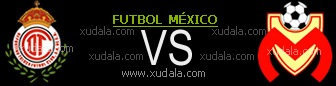 Toluca vs Monarcas Morelia