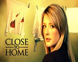 Close to Home Close to Home