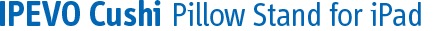 ipevocushipillowstand.jpg